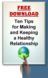 Ten Tips for Making and Keeping a Healthy Relationship